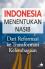 Indonesia Menentukan Nasib: Dari Reformasi ke Transformasi Kelembagaan